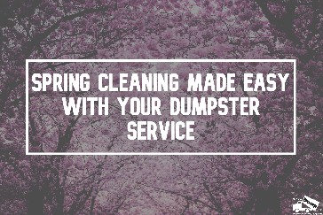 Spring Cleaning Made Easy with Your Dumpster